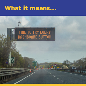 Mock motorway sign: time to try every dashboard button